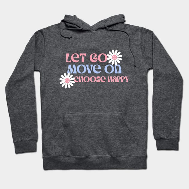 Choose Happy Hoodie by NewenergyDesign